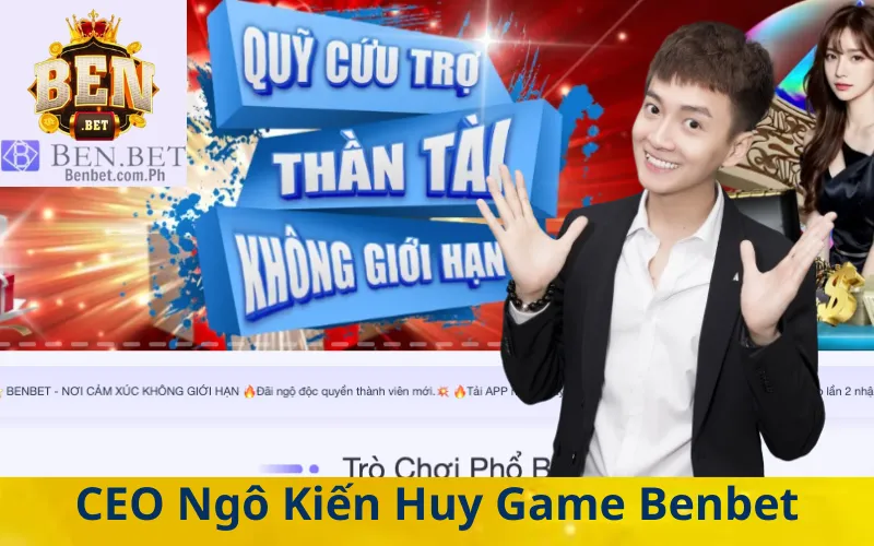 CEO Ngô Kiến Huy Sự kiện ra mắt Benbet