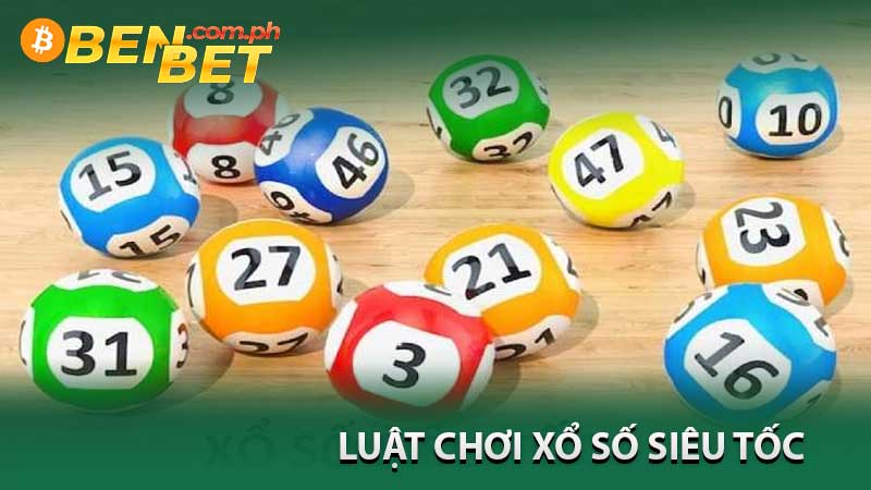 LUẬT CHƠI xổ số siêu tốc